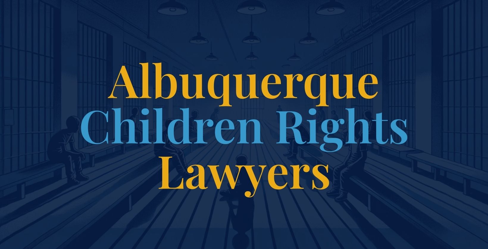 Albuquerque Children Rights Lawyers