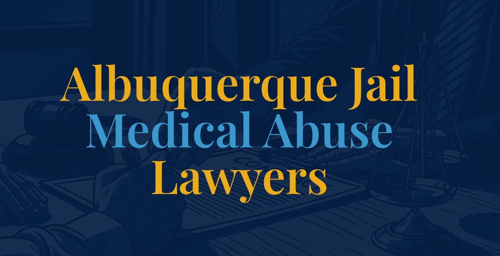 Albuquerque Jail Medical Abuse Lawyers