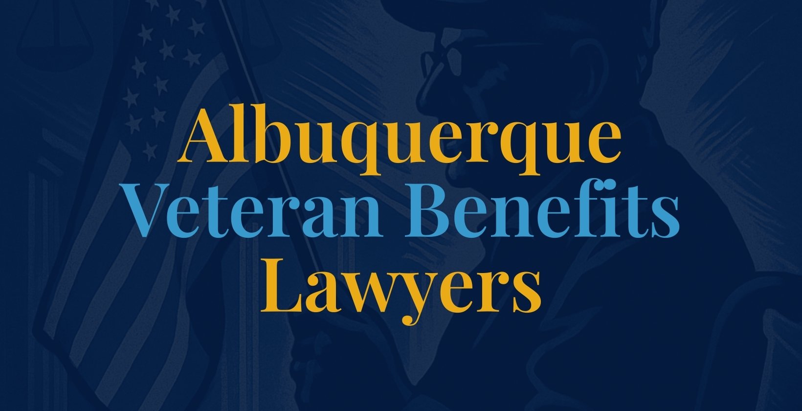 Albuquerque Veteran Benefits Lawyers