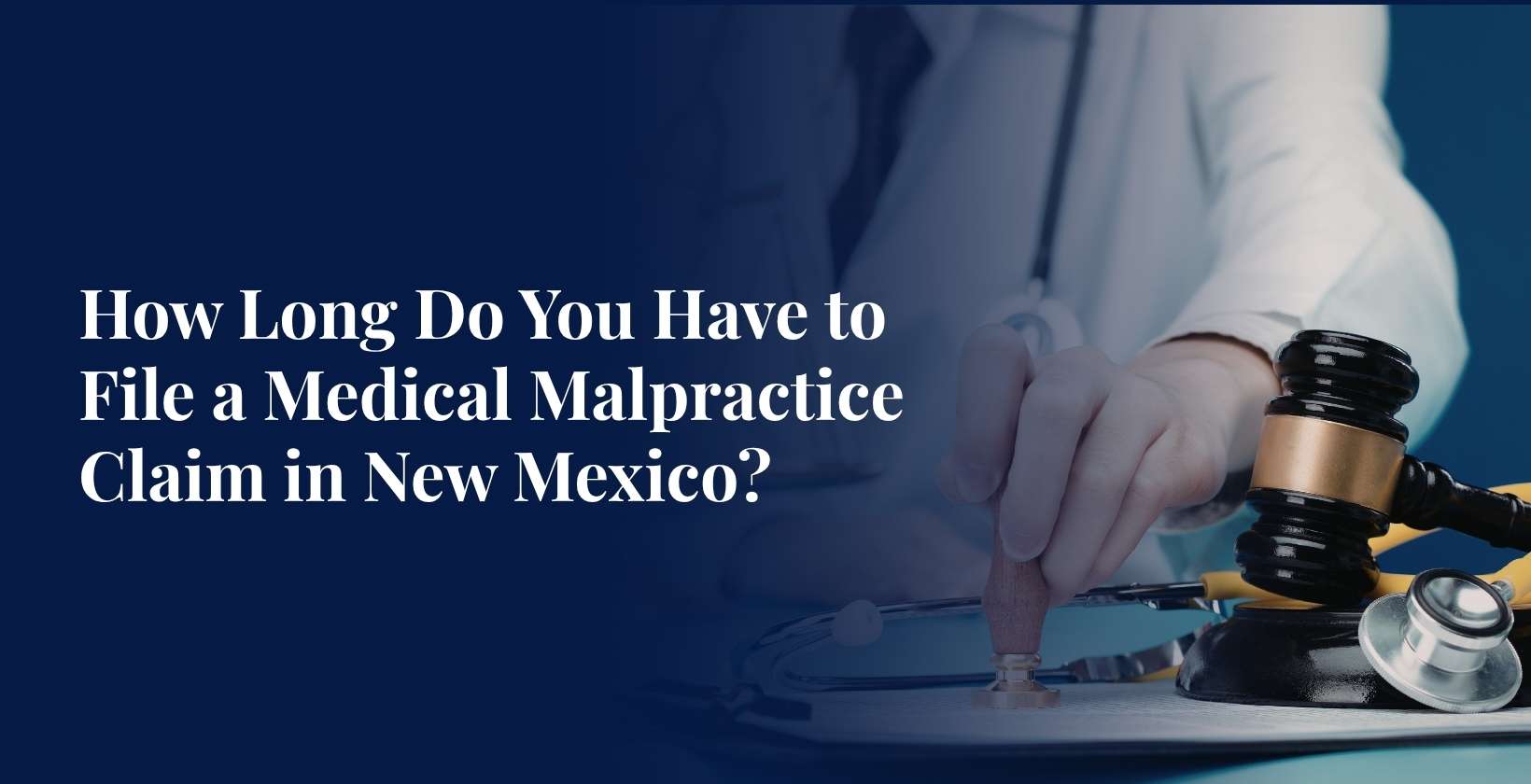 How Long Do You Have to File a Medical Malpractice Claim in New Mexico